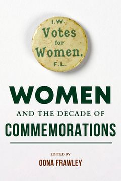 portada Women and the Decade of Commemorations (Irish Culture, Memory, Place) (in English)