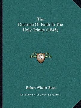 portada the doctrine of faith in the holy trinity (1845) (en Inglés)