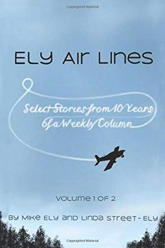 portada Ely air Lines: Select Stories From 10 Years of a Weekly Column: Volume 1 of 2 (in English)