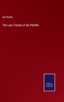 portada The Last Travels of Ida Pfeiffer (en Inglés)