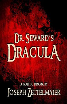 portada Dr. Seward's Dracula: A Gothic Drama (Zettelmaier Horror Collection) (en Inglés)