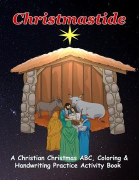 portada Christmastide: A Christian Christmas ABC, Coloring & Handwriting Practice Activity Book (en Inglés)