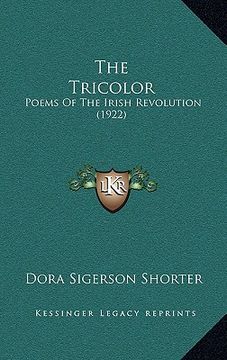 portada the tricolor: poems of the irish revolution (1922) (en Inglés)