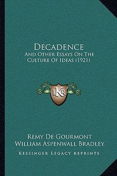 portada decadence: and other essays on the culture of ideas (1921) (en Inglés)