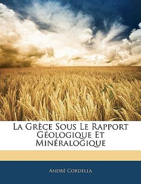 portada La Grèce Sous Le Rapport Géologique Et Minéralogique (en Francés)