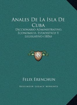 portada Anales de la Isla de Cuba: Diccionario Administrativo, Economico, Estadistico y Legislativo (1856)
