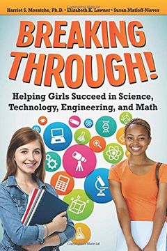 portada Breaking Through!: Helping Girls Succeed in Science, Technology, Engineering, and Math