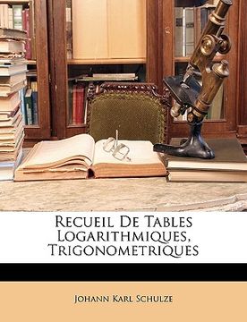 portada Recueil De Tables Logarithmiques, Trigonometriques (in German)