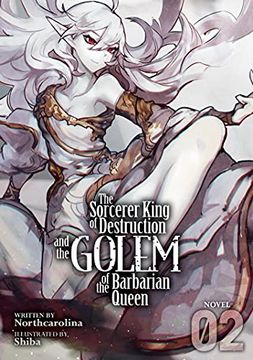 portada Sorcerer King of Destruction Light Novel 02 (The Sorcerer King of Destruction and the Golem of the Barbarian Queen (Light Novel)) (en Inglés)