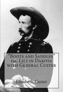 portada "Boots and Saddles" or, Life in Dakota with General Custer (en Inglés)