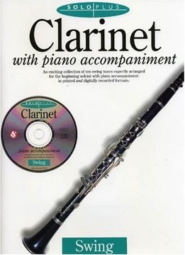 portada Clarinet With Piano Accompaniment: An Exciting Collection of Ten Swing Tunes Expertly Arranged for the Beginning Soloist With Piano Accompaniment in Printed and Digitally Recorded forma (Solo Plus)