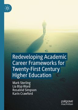 portada Redeveloping Academic Career Frameworks for Twenty-First Century Higher Education (en Inglés)