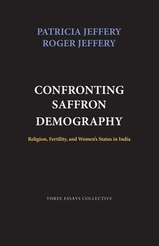 portada Confronting Saffron Demography: Religion, Fertility, and Women's Status in India (en Inglés)