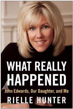 portada What Really Happened: John Edwards, Our Daughter, and Me (en Inglés)