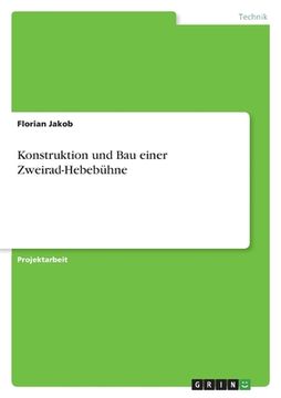 portada Konstruktion und Bau einer Zweirad-Hebebühne (in German)