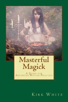 portada Masterful Magick: A Guide for Advanced Wiccan Practice (en Inglés)