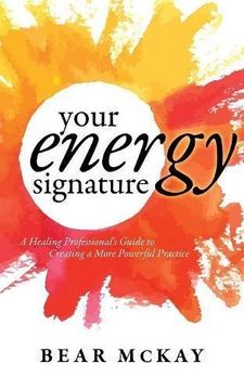 portada Your Energy Signature: A Healing Professional's Guide to Creating a More Powerful Practice (en Inglés)