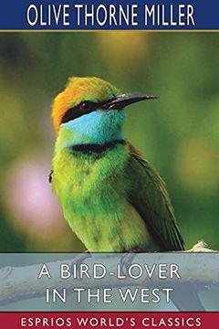 portada A Bird-Lover in the West (Esprios Classics) (en Inglés)
