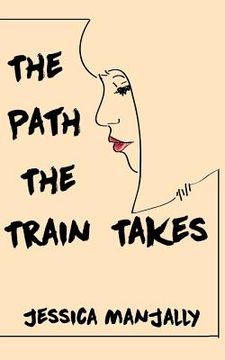 portada The Path The Train Takes (en Inglés)