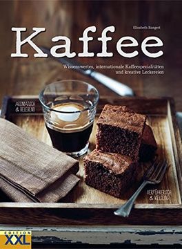 portada Kaffee: Wissenswertes, Internatonale Kaffeespezialitäten und Kreative Leckereien (in German)