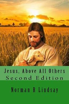 portada Jesus, Above All Others: Second Edition (in English)
