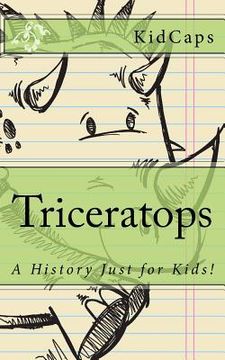 portada Triceratops: A History Just for Kids! (en Inglés)