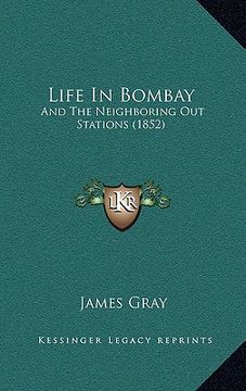 portada life in bombay: and the neighboring out stations (1852) (in English)