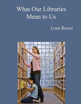 portada What Our Libraries Mean To Us: Letters To Mayor Mike (en Inglés)