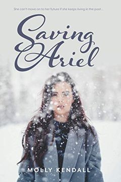 portada Saving Ariel: She Can'T Move on to her Future if she Keeps Living in the Past. 