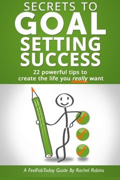 portada Secrets To Goal Setting Success: 22 powerful tips to  create the life you really want