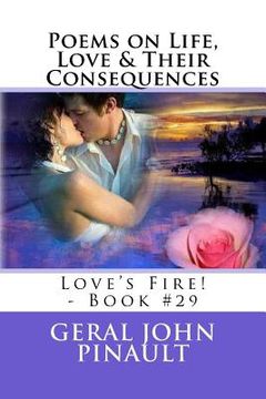 portada Poems on Life, Love & Their Consequences: Love's Fire! - Book #29 (en Inglés)