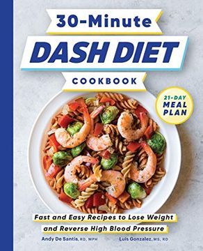 portada 30-Minute Dash Diet Cookbook: Fast and Easy Recipes to Lose Weight and Reverse High Blood Pressure (in English)