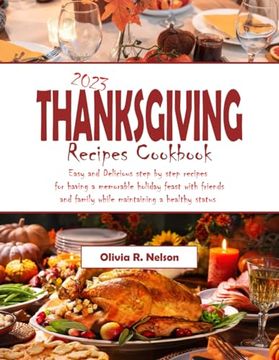 portada 2023 Thanksgiving Recipes Cookbook: Easy and Delicious step by step recipes for having a memorable holiday feast with friends and family while maintai (en Inglés)