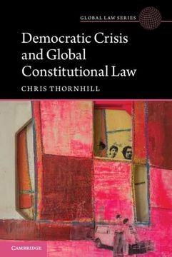 portada Democratic Crisis and Global Constitutional law (Global law Series) (en Inglés)