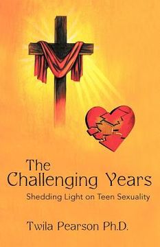 portada the challenging years: shedding light on teen sexuality (en Inglés)