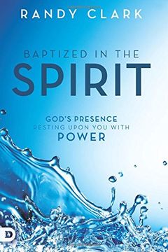 portada Baptized in the Spirit: God's Presence Resting Upon you With Power (in English)