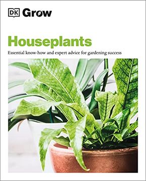 portada Grow Houseplants: Essential Know-How and Expert Advice for Success (en Inglés)