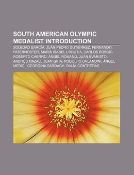 portada south american olympic medalist introduction: soledad garc a, juan pedro guti rrez, fernando paternoster, mar a isabel urrutia, carlos bossio