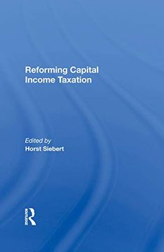 portada Reforming Capital Income Taxation (en Inglés)