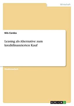 portada Leasing als Alternative zum Kreditfinanzierten Kauf (in German)