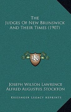 portada the judges of new brunswick and their times (1907) (en Inglés)