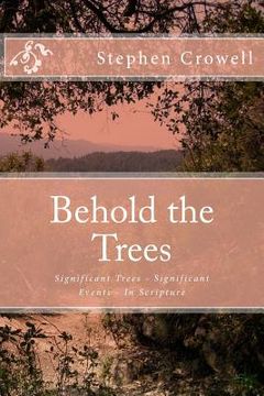 portada Behold the Trees: Significant Trees - Significant Events (in English)