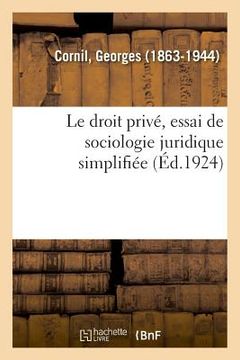 portada Le Droit Privé, Essai de Sociologie Juridique Simplifiée (en Francés)