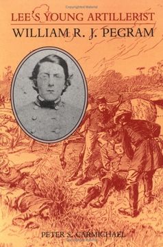 portada Lee's Young Artillerist: William R.J. Pegram (Nation Divided: New Studies in Civil War History)