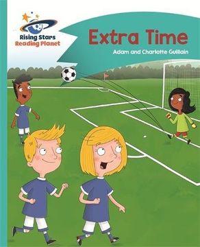 portada Reading Planet - Extra Time - Turquoise: Comet Street Kids (Rising Stars Reading Planet) 