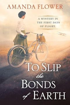 portada To Slip the Bonds of Earth: A Riveting Mystery Based on a True History (a Katharine Wright Mystery) (en Inglés)
