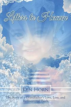 portada Letters to Heaven: The Story of a Grandfather's Love, Loss, and Rediscovered Faith (en Inglés)
