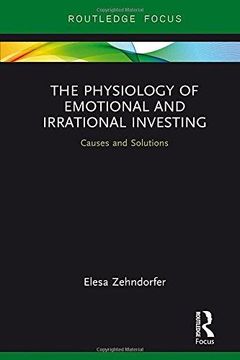 portada The Physiology of Emotional and Irrational Investing: Causes and Solutions (in English)