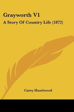portada grayworth v1: a story of country life (1872) (in English)