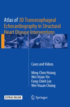 portada Atlas of 3D Transesophageal Echocardiography in Structural Heart Disease Interventions: Cases and Videos (en Inglés)